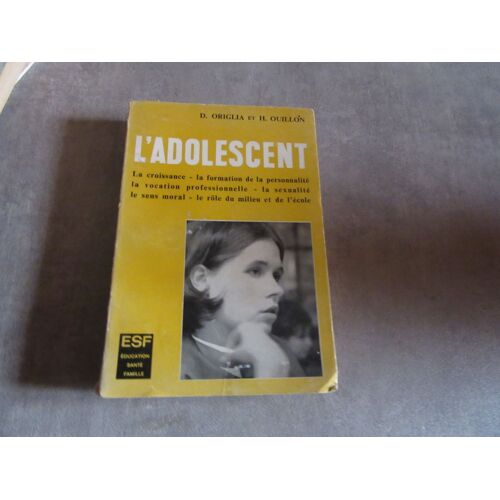 Origlia Ouillon L Adolescent Croissance Formation Personnalite Moral ....