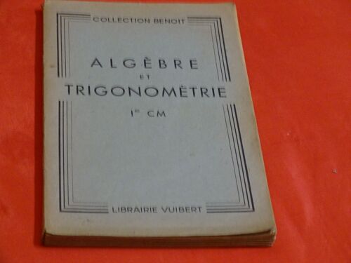 Algebre Et Trigonometrie . . . Collection Denoit . . . Librairie Vuibert . 1948 .