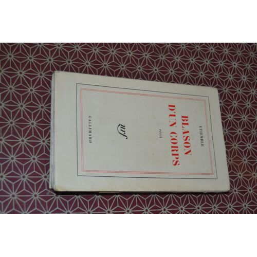 (René) Etiemble. Blason D(')Un Corps. 1ère Édition Gallimard 1961 Avec Bel Envoi Autographe D(') Etiemble. Exemplaire Du Service De Presse