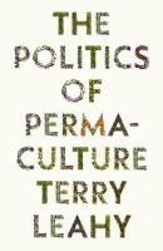The Politics Of Permaculture