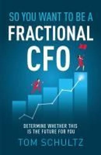 So You Want To Be A Fractional Cfo