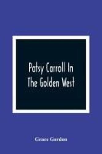 Patsy Carroll In The Golden West