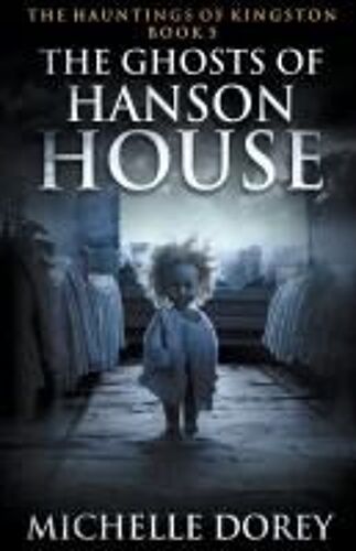 The Ghosts Of Hanson House