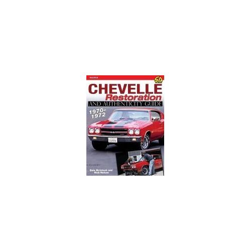 Chevelle Restoration And Authenticity Guide 1970-1972