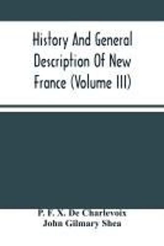 History And General Description Of New France (Volume Iii)