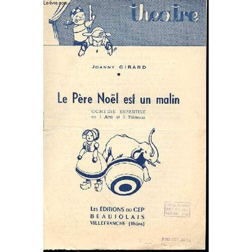 Le Pere Noel Est Un Malin - Comedie Enfantine En 1 Acte Et 3 Tableaux