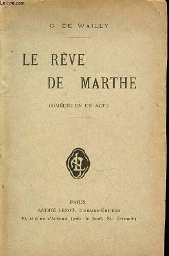 Le Reve De Marthe - Comedie En 1 Acte