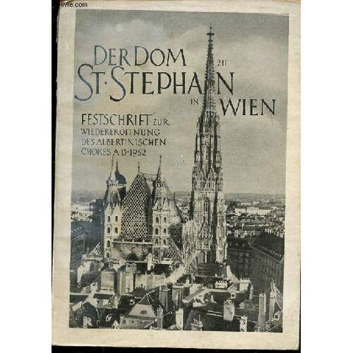 Der Dom Zu St. Stephan - Festschrisft Zur Wiedereroffnung Es Ablertinischen Chors