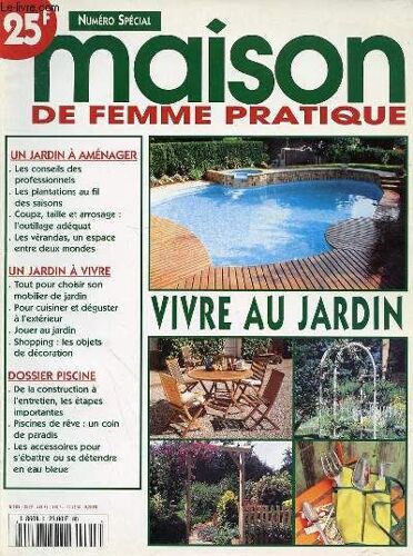 Maison De Femme Pratique - Numero Special - N°5 Hs - Sommaire  : Un Jardin À Aménager. Les Conseils Des Professionnels . Les Plantations Au Fil Des Saisons. Coupe, Taille Et Arrosage : ...