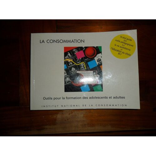 La Consommation - Outils Pour La Formation Des Adolescents Et Adultes