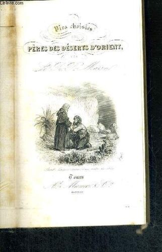 Vies Choisies Des Peres Des Deserts D'orient, Dans La Haute Et La Basse-Thébaïde, La Nitrie, Scété, L'egypte, L'arabie, La Palestine, Etc...