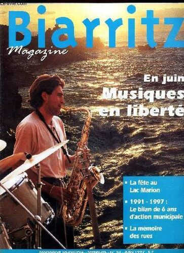 Biarritz Magazine - N°54 - Juin 1997 / Musiques En Liberte / La Fete Au Lac Marion / 1991-1997 : Le Bilan De 6 Ans D'action Municipale / La Memoire Des Rues Etc...