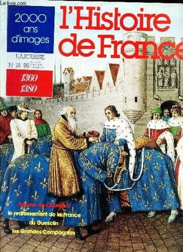 2000 Ans D'images - N°19/99 (1360-1380) / L'oeuvre De Charles V / Le Redressement De La France Diu Guesclin / Les Grandes Compagnies.