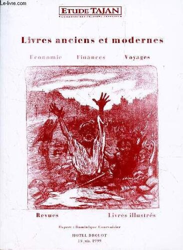 Catalogue Aux Encheres - Livres Anciens Et Modernes - Economie - Voyages - Revues - Livres Illustrés - A Drouot Le 15 Juin 1999.