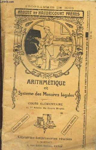 Arithmetique Et Systemes Des Mesures Legales : Cours Elementaire - Et 1ere Année Du Cours Moyen.