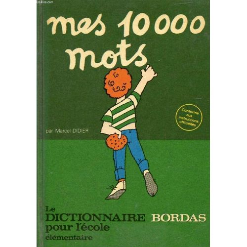 Mes 10 000 Mots, Le Dictionnaire De L'ecole (Elementaire)