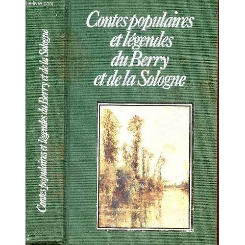 Contes Populaires Et Légendes Du Berry Et De La Sologne