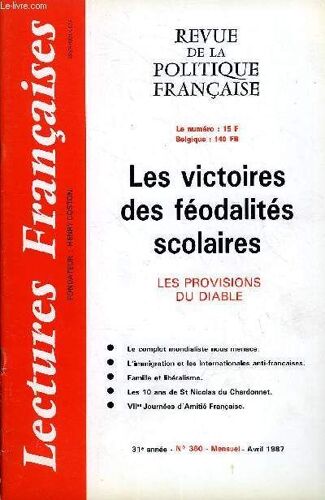 Lectures Francaises N° 360 - Les Victoires Des Feodalites Scolaires, Les Provisions Du Diable, Le Complot Mondialiste Nous Menace, Famille Et Liberalisme, Les 10 Ans De St Nicolas De ...