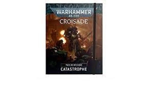 Warhammer 40k - Pack De Missions De Croisade: Catastrophe (Fr)