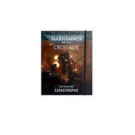 Warhammer 40k - Pack De Missions De Croisade: Catastrophe (Fr)