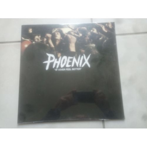 Phoenix If I Ever Feel Better - Maxi 45t 3 Versions