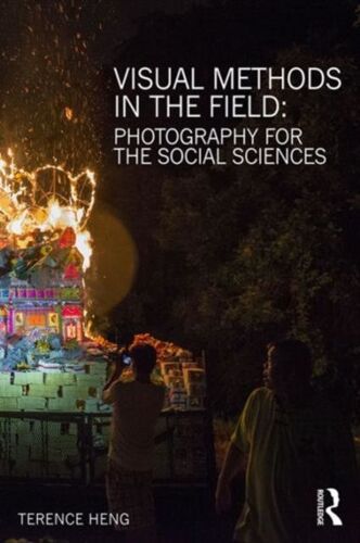 Visual Methods In The Field: Photography For The Social Sciences