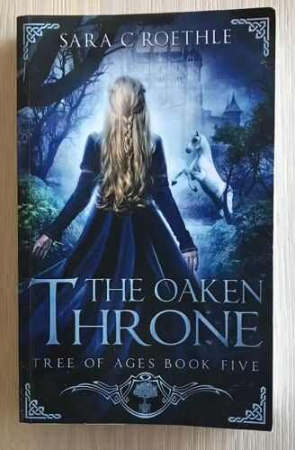 The Oaken Throne - Sara C. Roethle