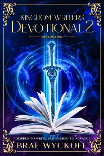 Kingdom Writers Devotional 2: Equipped To Write, Empowered To Advance