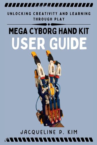 Mega Cyborg Hand Kit User Guide: Unlocking Creativity And Learning Through Play
