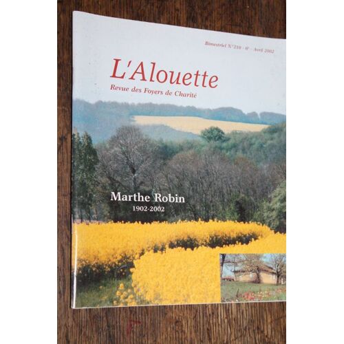 L'alouette N°210 : Marthe Robin 1902-2002