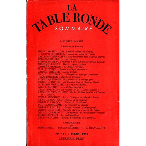 La Table Ronde N° 111 - Maurice Barrés L'homme Et L¿¿Uvre Henri Massis : Dans Le Grand Cabinet De Neuilly.J. Lucas-Dubreton : Notes Sur Maurice Barres. Jacques Chevalier : Mes Rencontres ...
