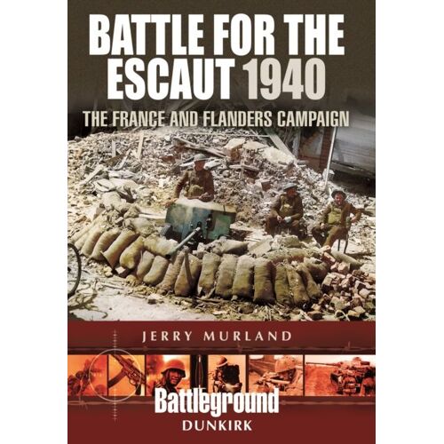 Battle For The Escaut 1940