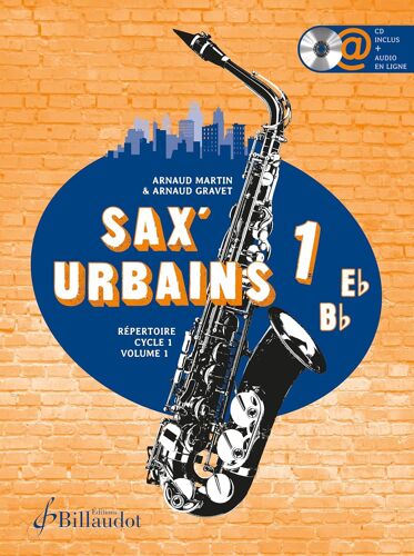 Arnaud Martin Et Arnaud Gravet : Sax Urbains Vol 1 - Billaudot