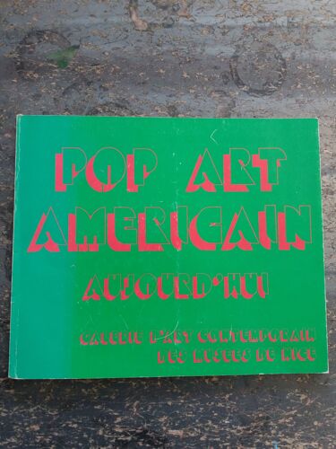 Pop Art Américain Aujourd'hui / Galerie D'art Contemporain Des Musées De Nice, 9 Novembre 1979 - 6 Janvier 1980.
