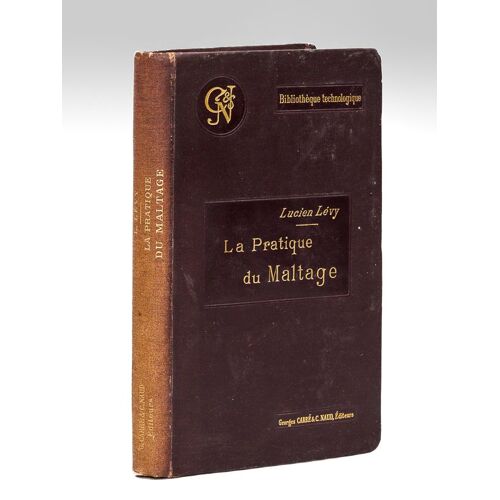 La Pratique Du Maltage. Leçons Professées En 1897-1898 À L'institut Des Fermentations De L'université Nouvelle De Bruxelles [ Edition Originale ]