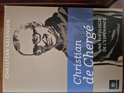Christian Salenson, "Christian De Chergé, Un Théologie De L'espérance ", Bayard 2009