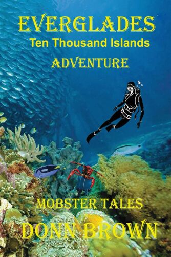 Everglades Ten Thousand Islands Adventure: Mobster Tales: 3 (Glades Adventures)