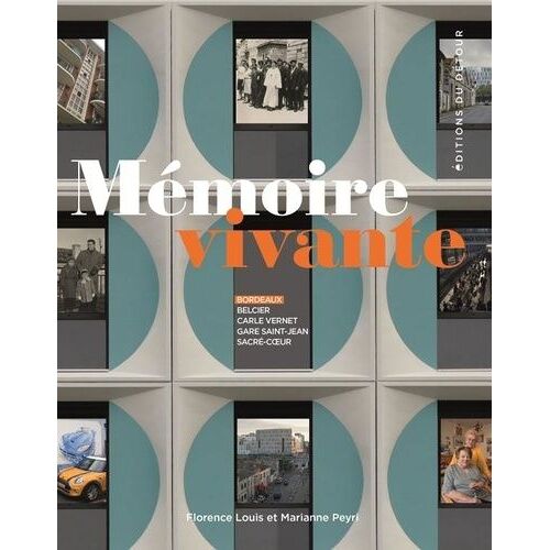 Mémoire Vivante - Belcier, Carle-Vernet, Gare Saint-Jean, Sacré-Coeur