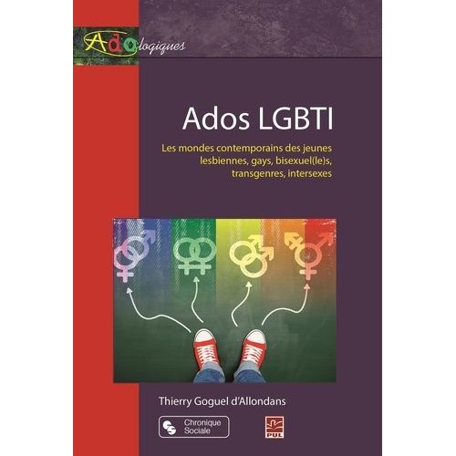 Ados Lgbti - Les Mondes Contemporains Des Jeunes Lesbiennes, Gays, Bisexuel(Le)S, Transgenres, Intersexes