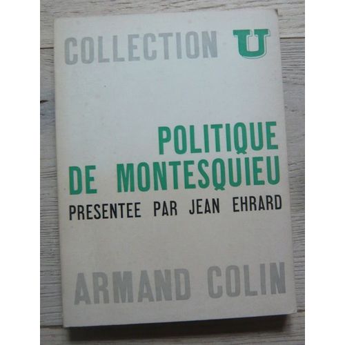 Politique De Montesquieu Présentée Par Jean Ehrard