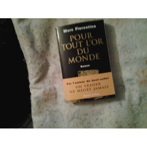 Pour Tout L Or Du Monde