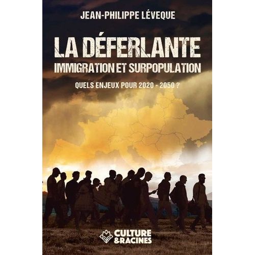 La Déferlante - Immigration Et Surpopulation - Quels Enjeux Pour 2020-2050 ?