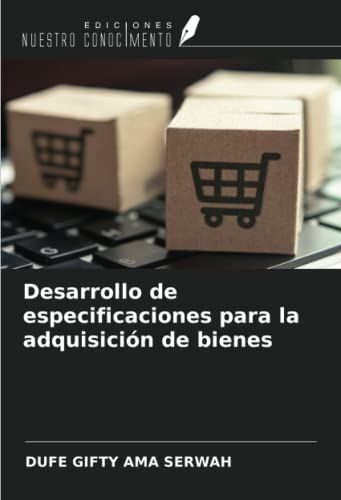 Desarrollo De Especificaciones Para La Adquisición De Bienes