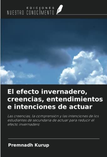 El Efecto Invernadero, Creencias, Entendimientos E Intenciones De Actuar