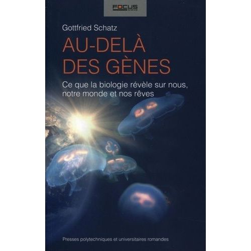 Au-Delà Des Gènes - Ce Que La Biologie Révèle Sur Nous, Notre Monde Et Nos Rêves