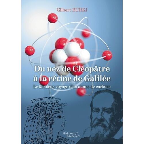 Du Nez De Cléopâtre À La Rétine De Galilée