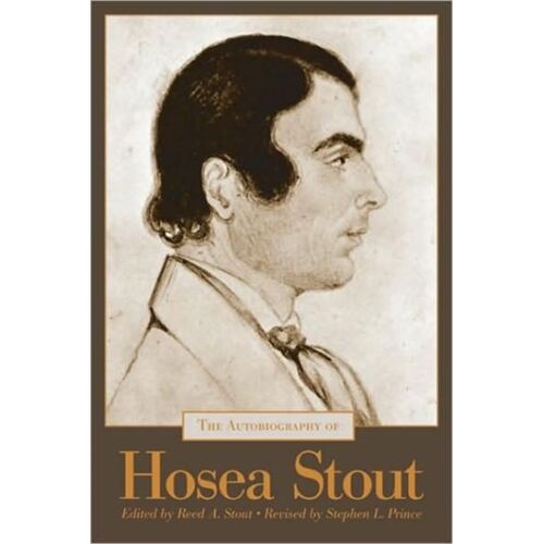 The Autobiography Of Hosea Stout