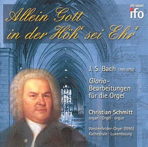 Johann Sebastian Bach : Allein Gott In Der Höh Sei Ehr