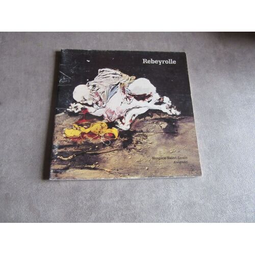 Rebeyrolle Les Evasions Manquees Expo Avignon 1982