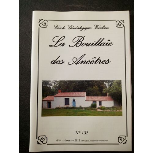 Cercle Généalogique Vendéen - La Bouillaïe Des Ancêtres N 132
